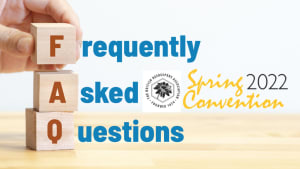 Spring Convention 2022 FAQs